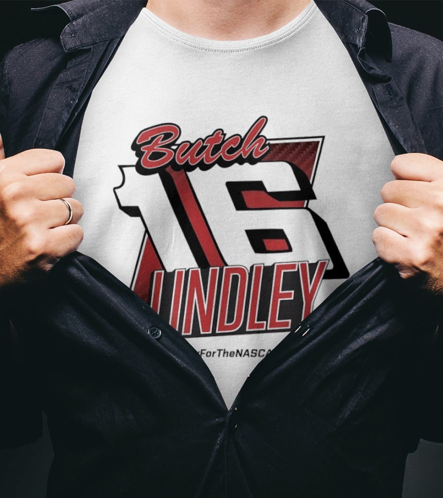 Butch Lindley 16 #ButchLindleyForTheNASCARHallOfFame T-Shirt
