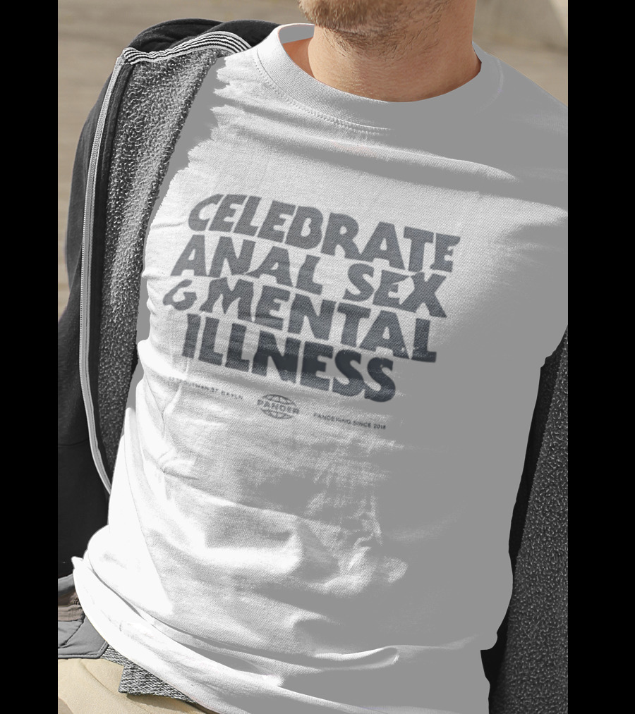 Celebrate Anal Sex Mental Illness 2023 Tyepeneeks 27 KYLM Rescuepress Josh G 2014 T-Shirt