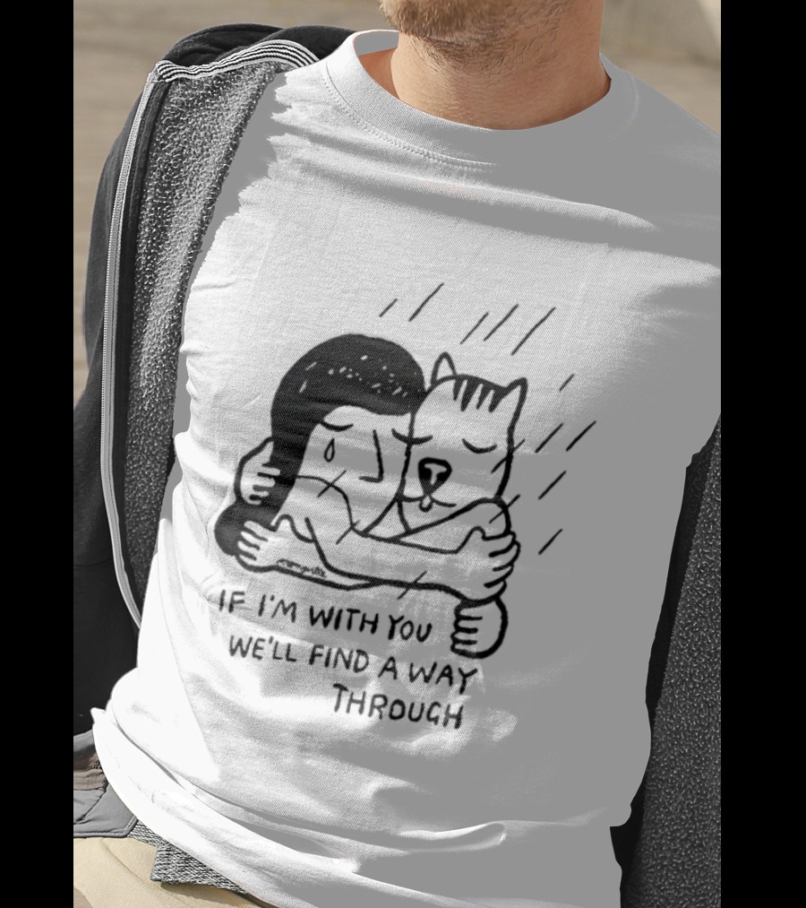 Jeremyville If I'm With You We'll Find A Way Through Cat Hug Rain T-Shirt