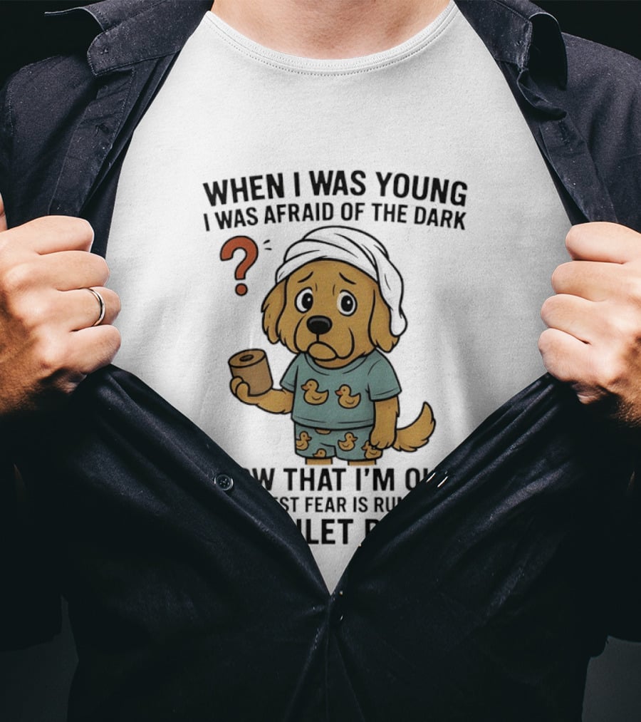 Golden Retriever Afraid Of The Dark Now Fear Of Running Out Of Toilet Paper T-Shirt