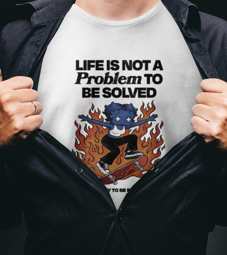 Life Is Not A Problem To Be Solved But A Reality To Be Experienced Skateboard Flames T-Shirt