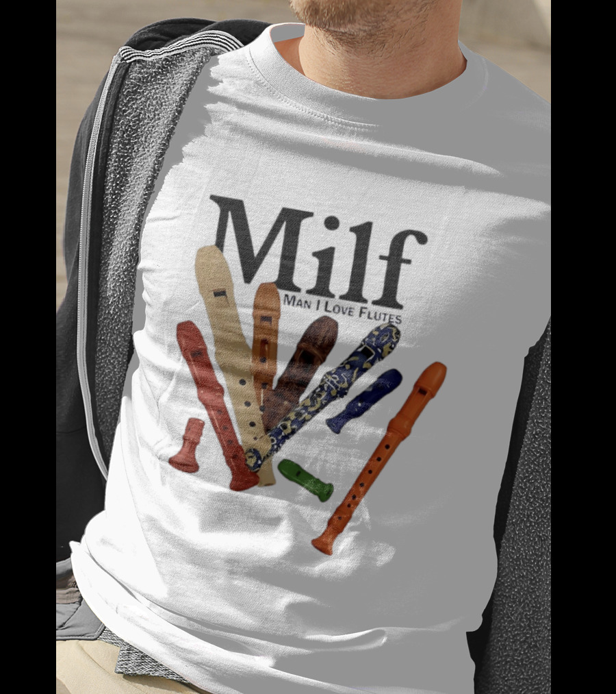 Milf Man I Love Flutes Recorder Musical Instruments T-Shirt