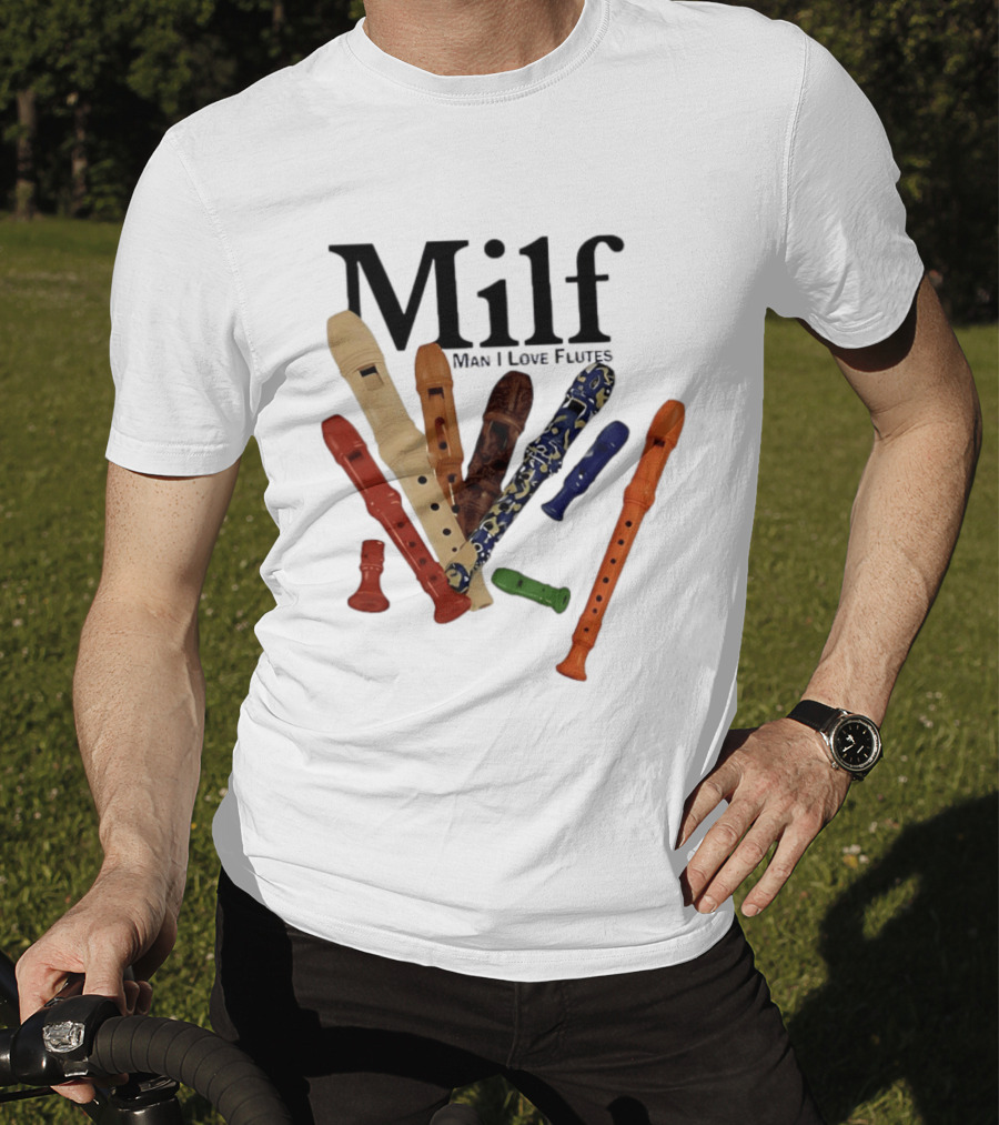 Milf Man I Love Flutes Recorder Musical Instruments T-Shirt