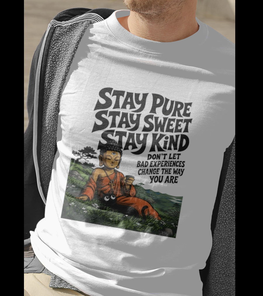 Stay Pure Stay Sweet Stay Kind Buddha Meditation With Cat Don't Let Bad Experiences Change The Way You Are T-Shirt