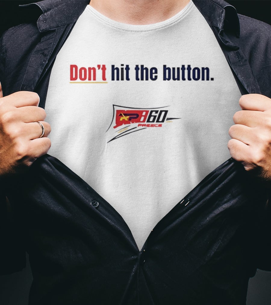 Don't Hit The Button RP60 Racing T-Shirt
