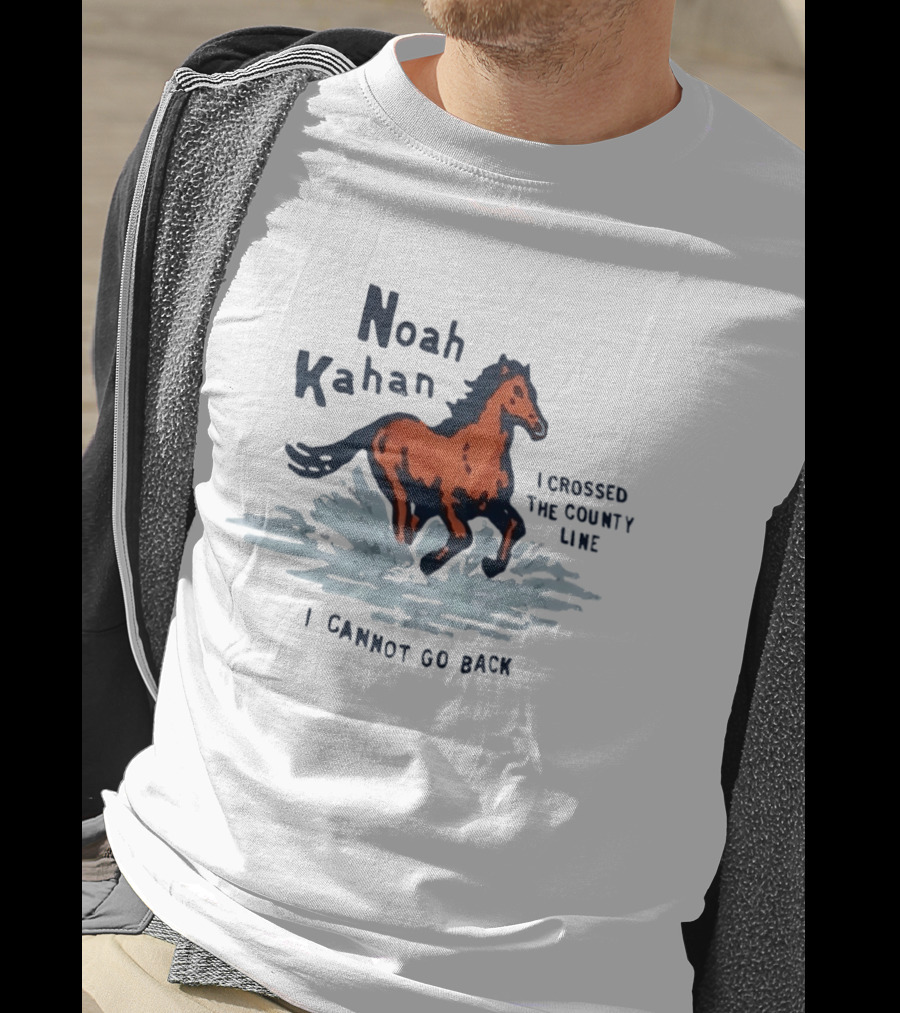 Noah Kahan I Crossed The County Line Horse I Cannot Go Back T-Shirt