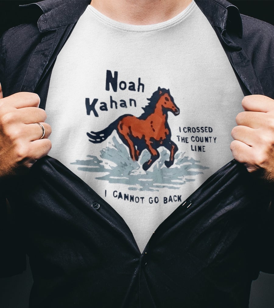 Noah Kahan I Crossed The County Line Horse I Cannot Go Back T-Shirt