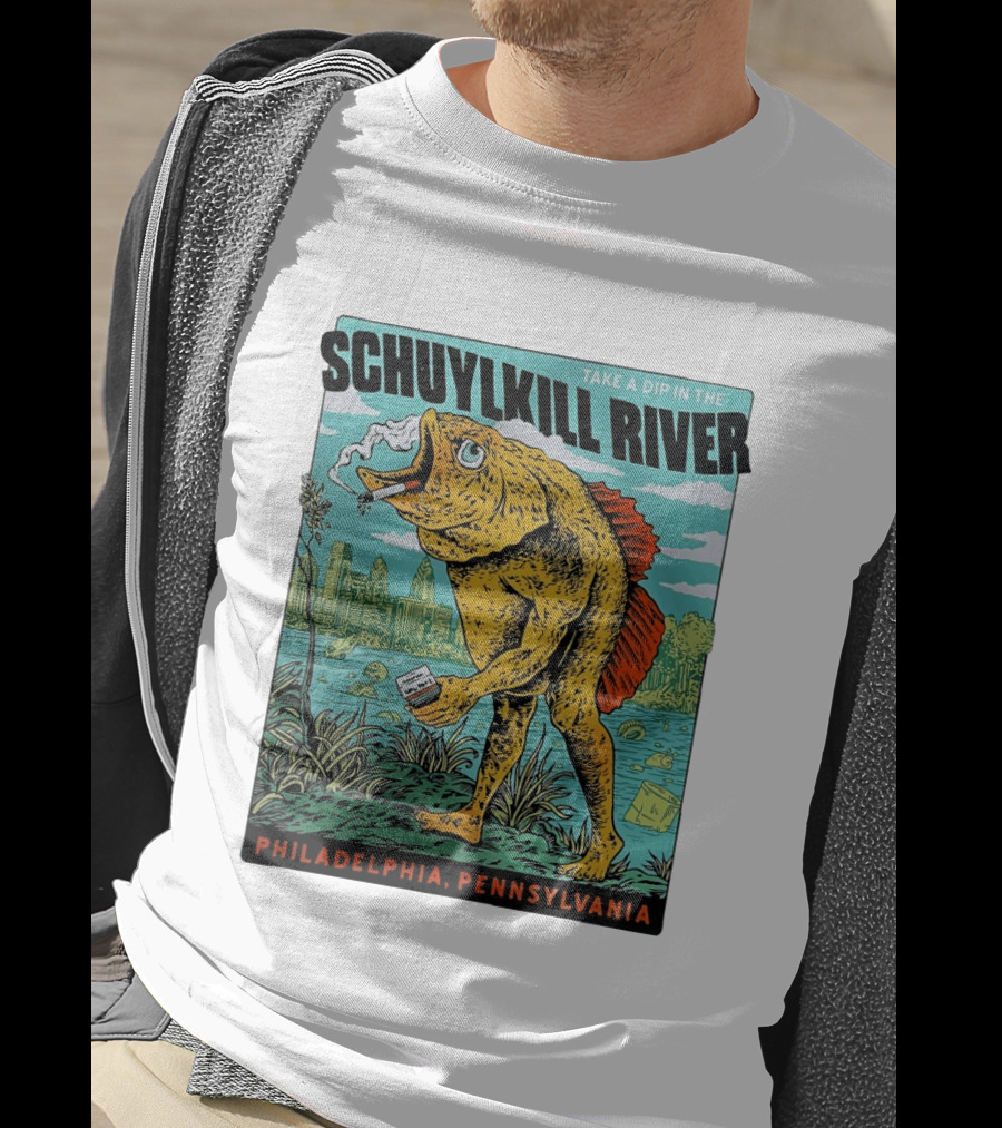 Take A Dip In The Schuylkill River Fish Philadelphia Pennsylvania T-Shirt