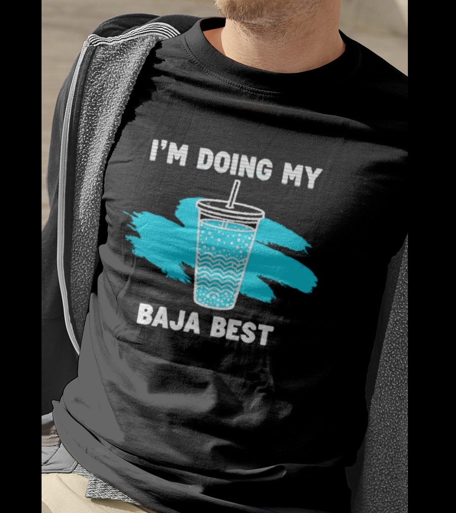 I'm Doing My Baja Best Cup Wave Blue Splash T-Shirt