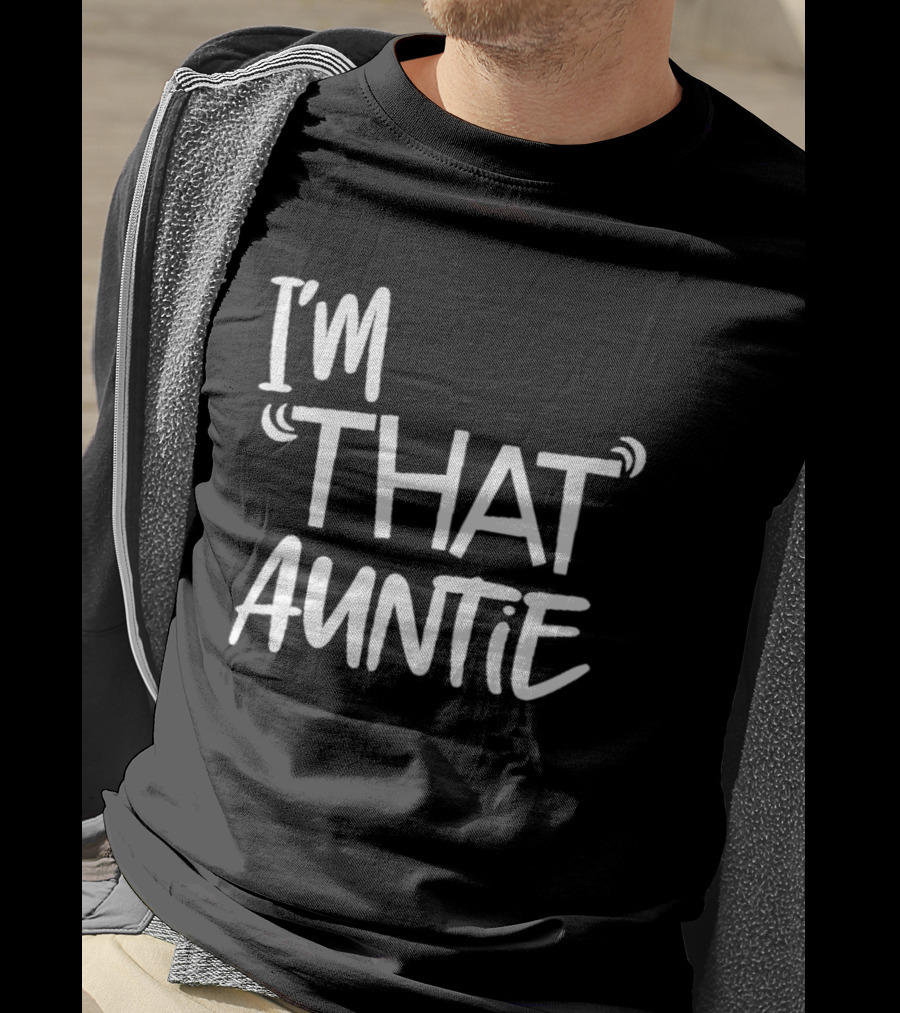 I'm That Auntie Text Bold Fun T-Shirt