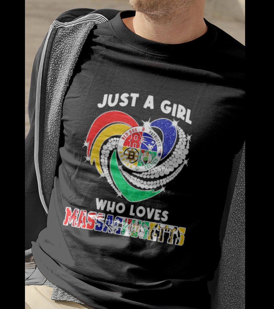 Just A Girl Who Loves Massachusetts Red Sox Patriots Bruins Celtics Heart T-Shirt