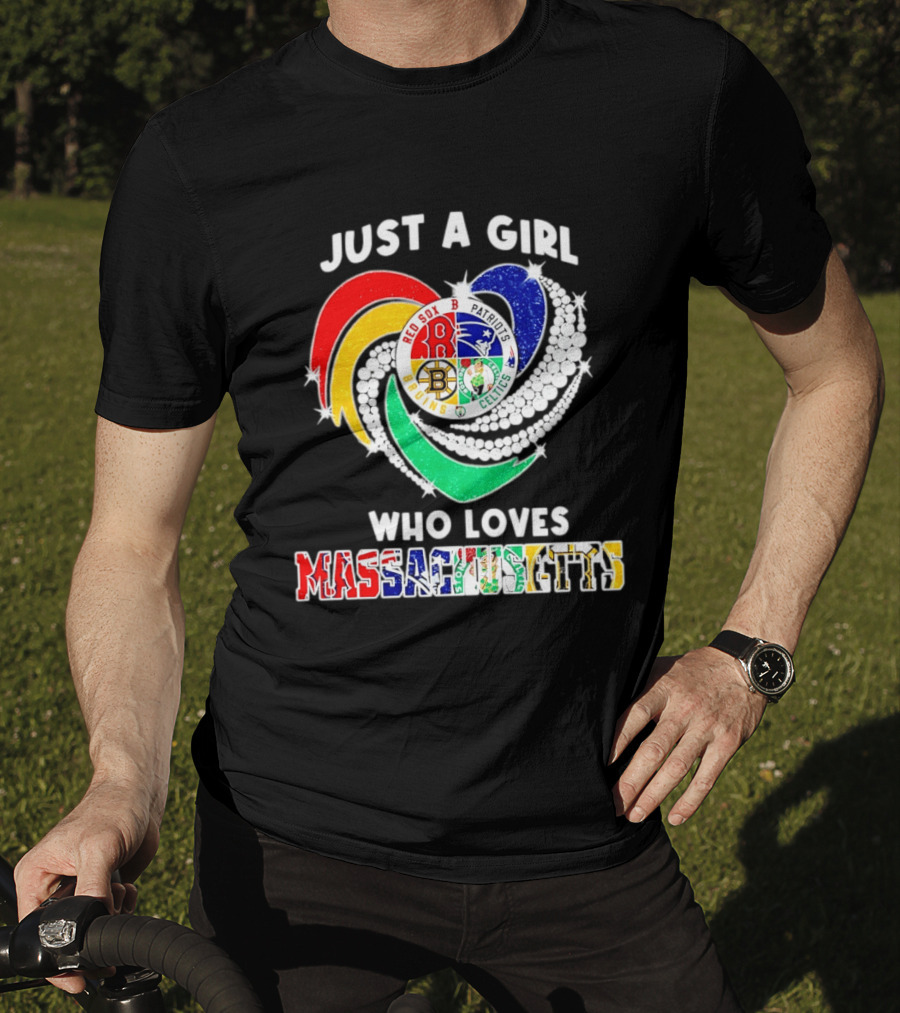 Just A Girl Who Loves Massachusetts Red Sox Patriots Bruins Celtics Heart T-Shirt