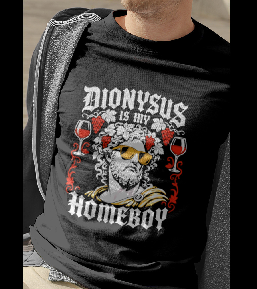 Dionysus Is My Homeboy Greek Mythology Wine God With Sunglasses And Grapes T-Shirt