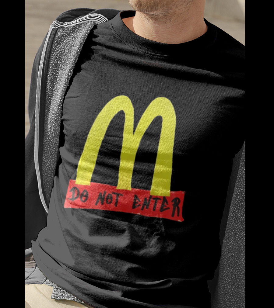 Do Not Enter They're Poisoning Us With The Food McDonald Two Sided T-Shirt