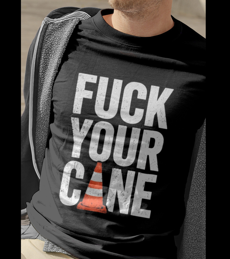 Fuck Your Cone Traffic T-Shirt