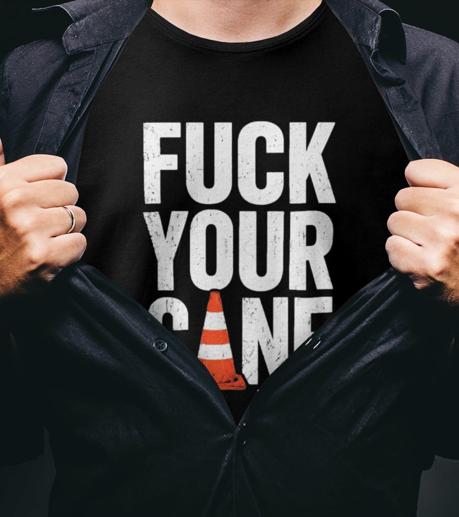 Fuck Your Cone Traffic T-Shirt