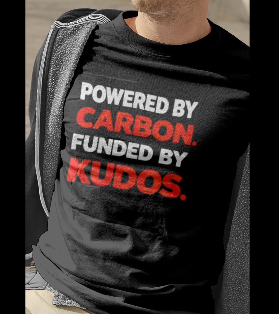 Powered By Carbon Funded By Kudos T-Shirt