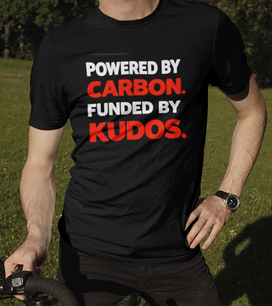 Powered By Carbon Funded By Kudos T-Shirt