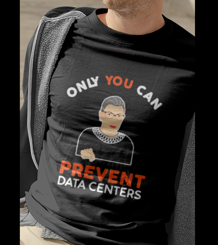 Only You Can Prevent Data Centers Ruth Bader Ginsburg T-Shirt