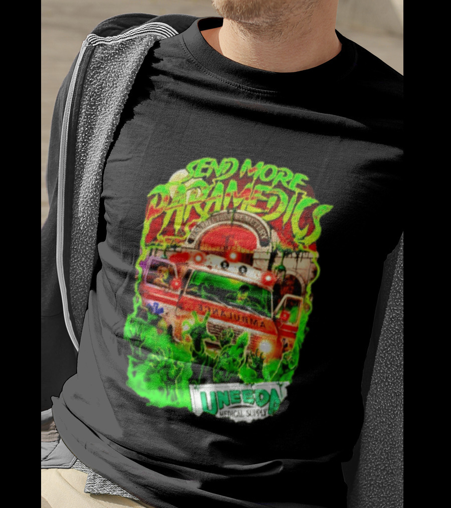 Send More Paramedics Ambulance At Resurrection Cemetery Uneeda Medical Supply T-Shirt