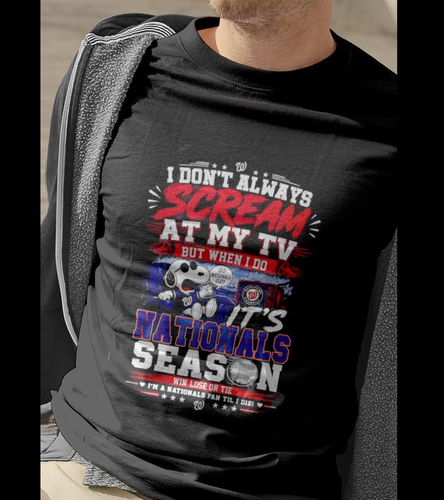 Snoopy Nationals Season I Don't Always Scream At My TV Win Lose Or Tie T-Shirt
