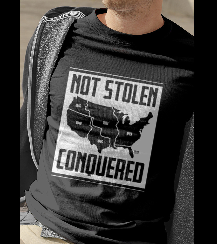 United States Map Not Stolen Conquered Historical Expansion T-Shirt