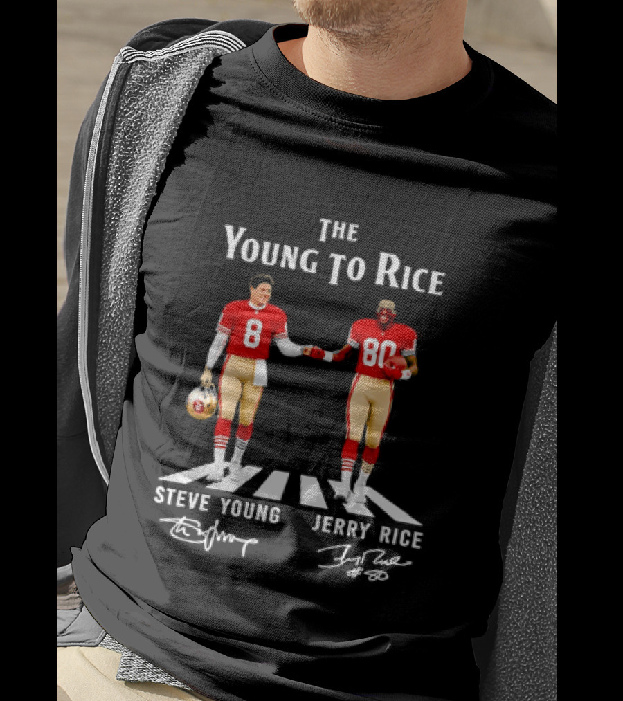 The Young To Rice Steve Young Jerry Rice SF 49ers T-Shirt