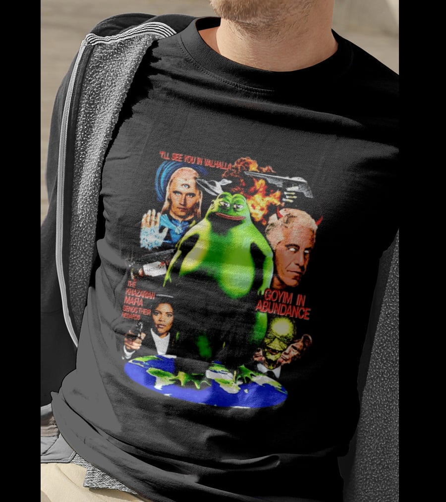 Pepe The Frog See You In Valhalla Frazzledrip Khazarian Mafia Goyim In Abundance T-Shirt