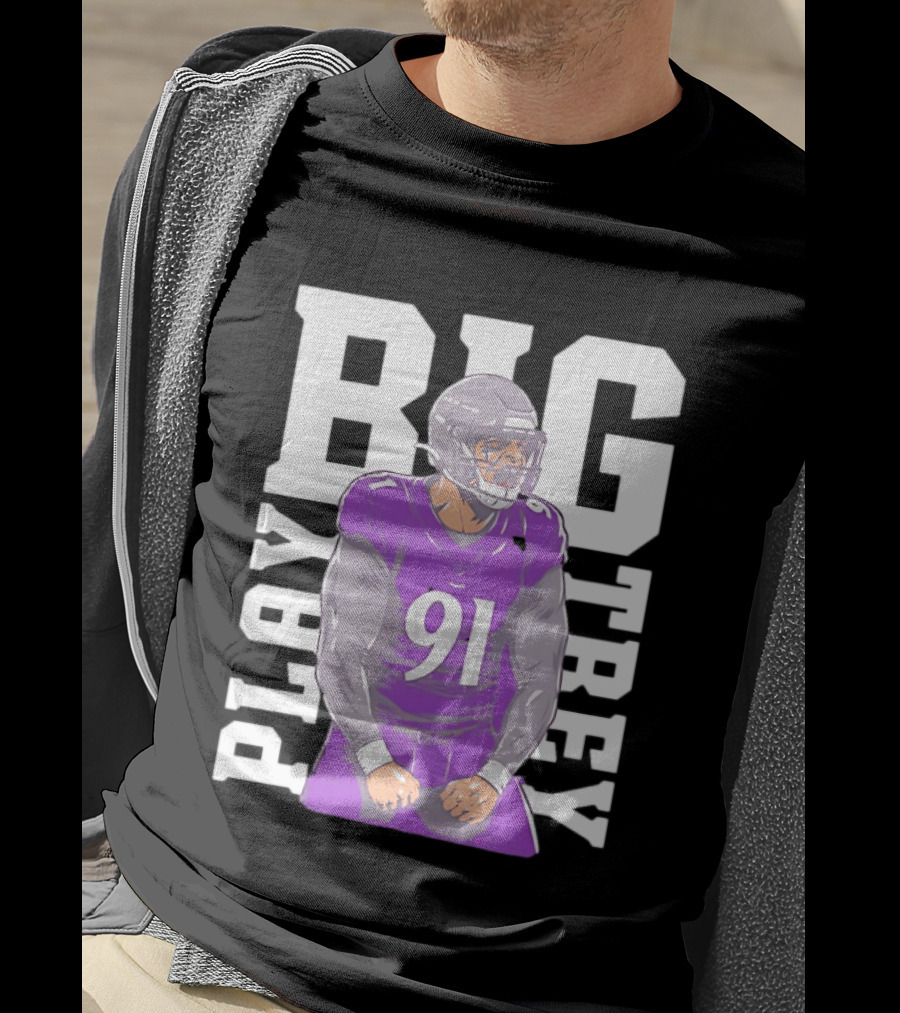 Baltimore Ravens Trey Hendrickson Play Big Number 91 Football Player T-Shirt