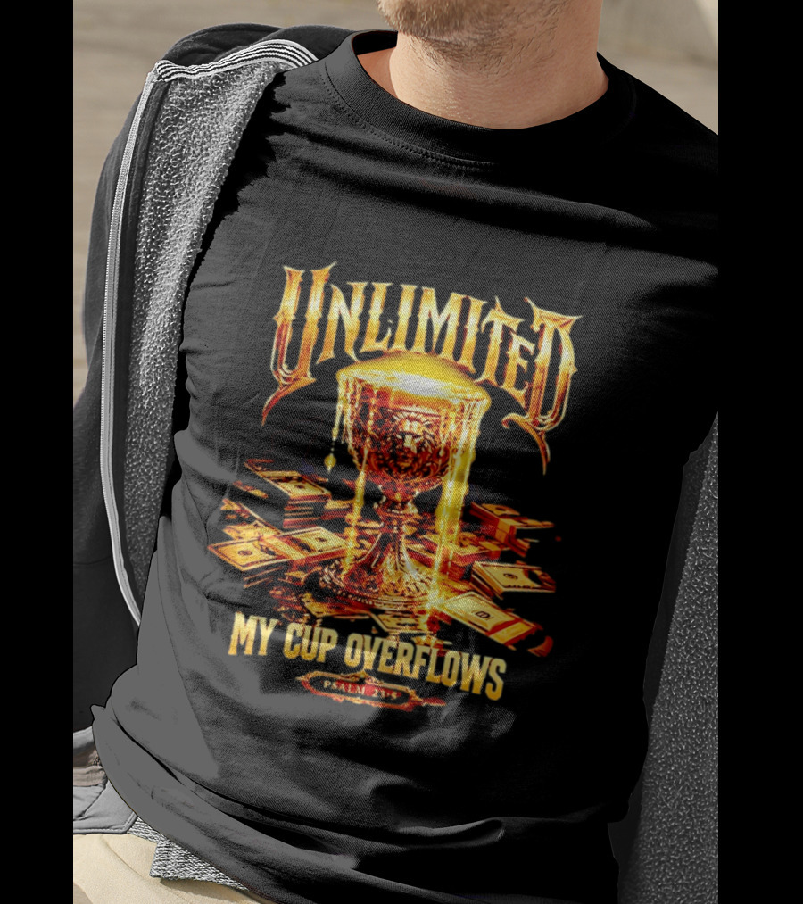 Unlimited My Cup Overflows Psalm 23 5 Holy Grail Money T-Shirt