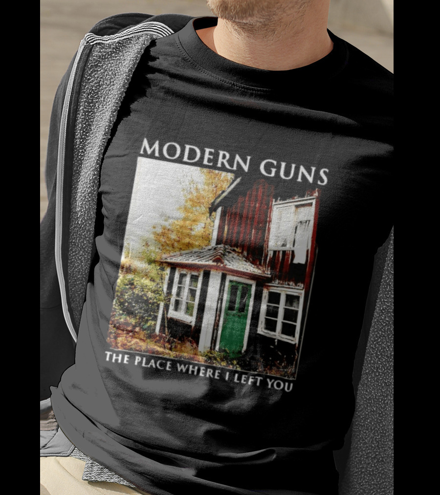 Modern Guns The Place Where I Left You Abandoned Rustic House T-Shirt