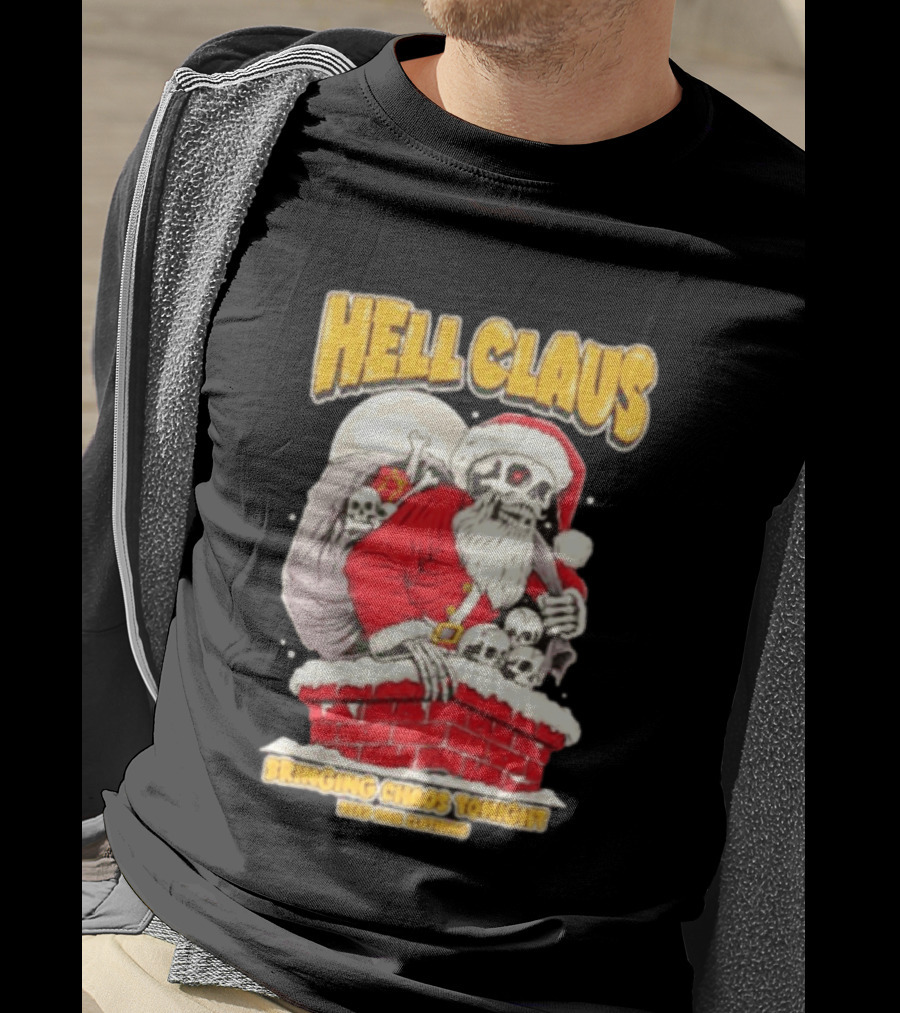 Hell Claus Bringing Chaos Tonight Dead Man Clothing Santa Skeleton T-Shirt