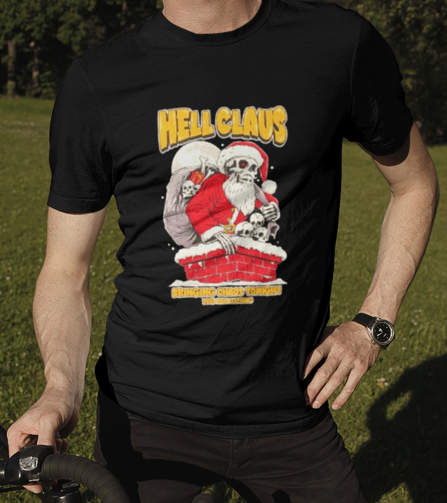 Hell Claus Bringing Chaos Tonight Dead Man Clothing Santa Skeleton T-Shirt