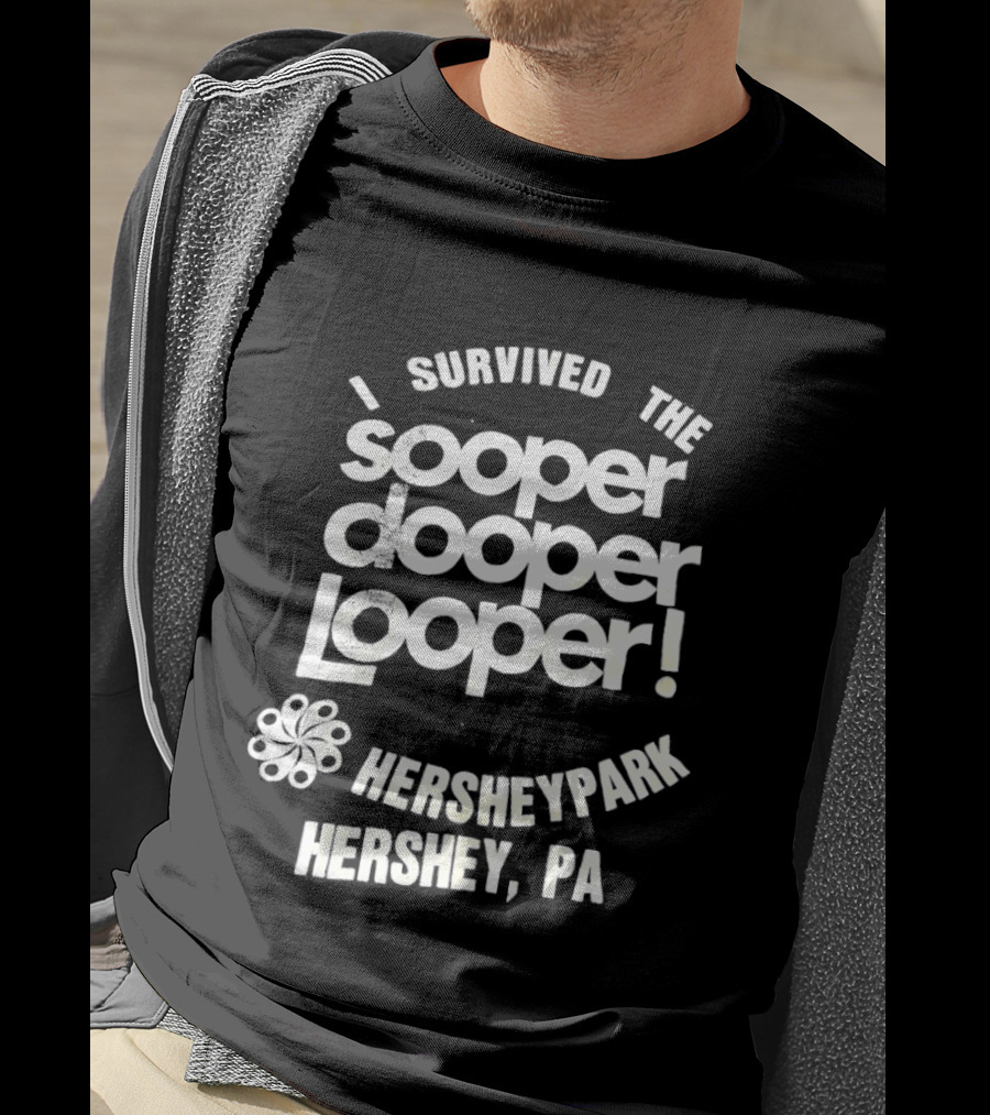 I Survived The Sooper Dooper Looper Hersheypark Hershey PA T-Shirt