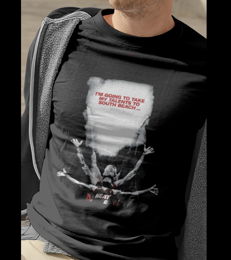 I'm Going To Take My Talents To South Beach Miami Heat 07 08 10 T-Shirt