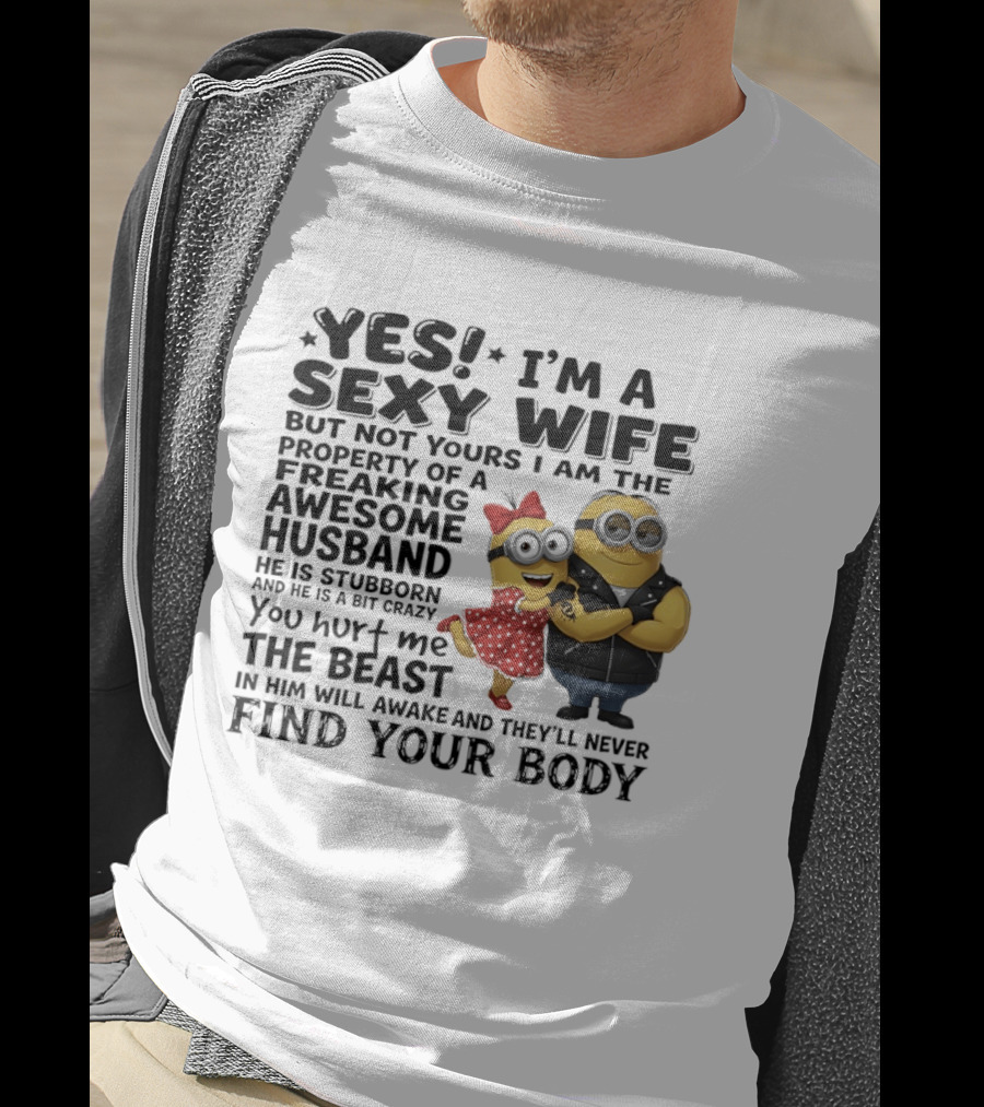 Yes I Am A Sexy Wife Property Of A Freaking Awesome Husband Minions Humor T-Shirt