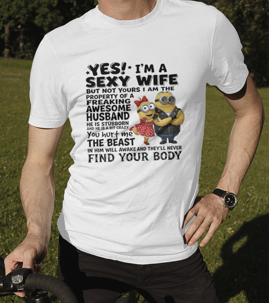 Yes I Am A Sexy Wife Property Of A Freaking Awesome Husband Minions Humor T-Shirt