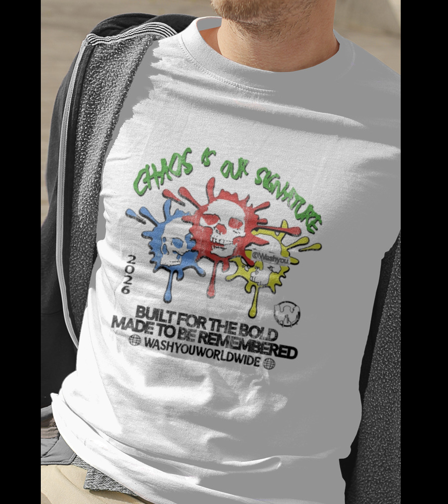 Chaos Is Our Signature Built For The Bold Made To Be Remembered Washyouworldwide T-Shirt