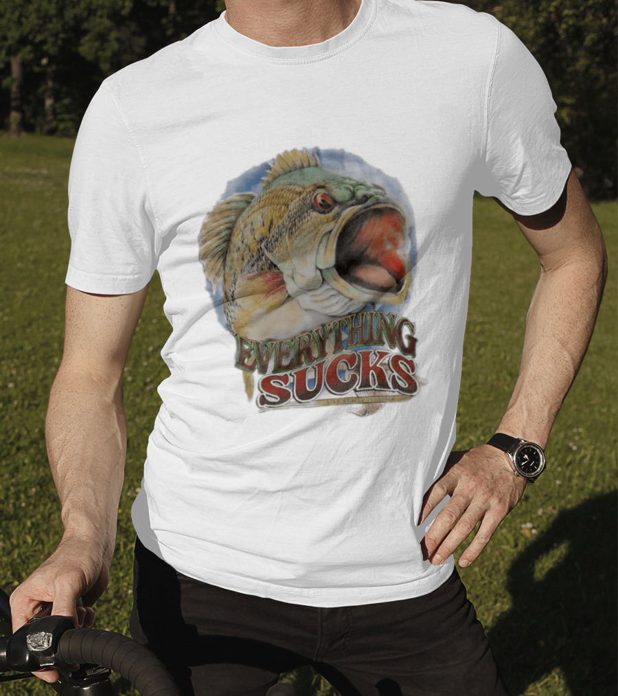 Everything Sucks Like Really Terrible Fish T-Shirt