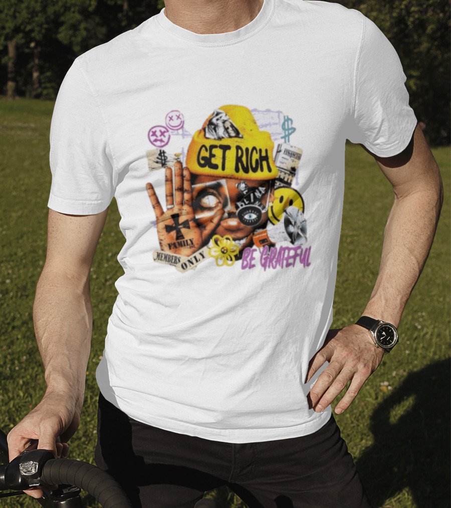 Get Rich Be Grateful Family 1st Members Only Collage Smiley Hand Signs T-Shirt