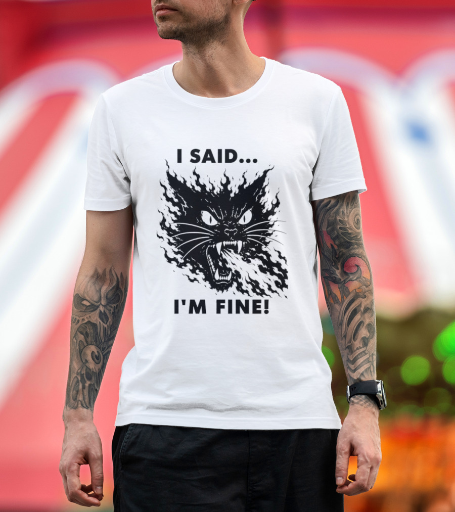 I Said I'm Fine Flaming Black Cat Sarcasm T-Shirt