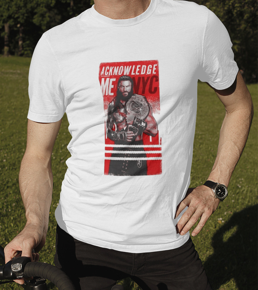 Roman Reigns Acknowledge Me NYC 2026 Championship Edition T-Shirt