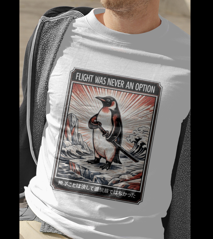 Flight Was Never An Option Penguin Samurai Sword Japanese T-Shirt