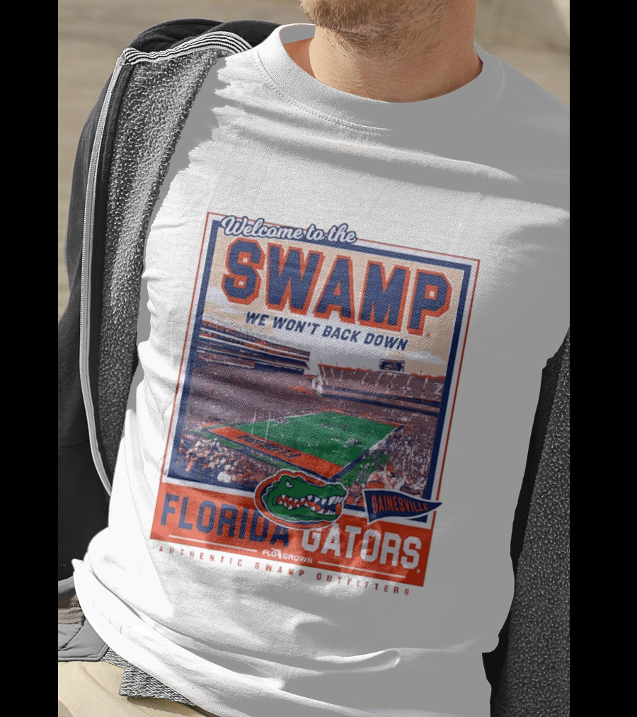Welcome To The Swamp We Won't Back Down Florida Gators Gainesville T-Shirt