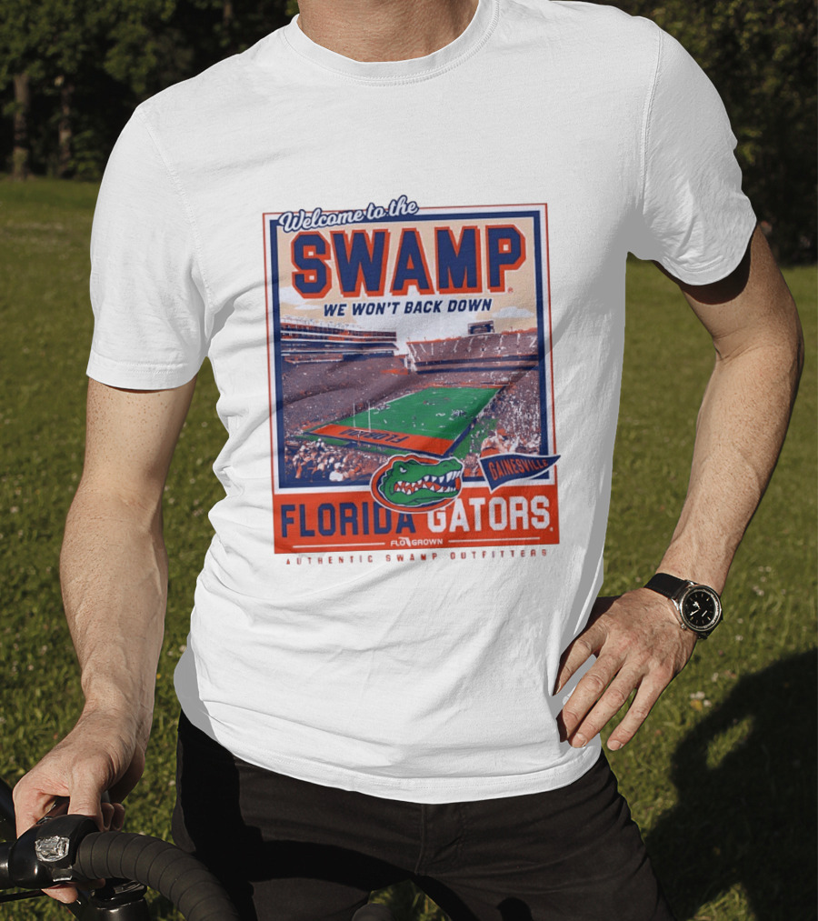 Welcome To The Swamp We Won't Back Down Florida Gators Gainesville T-Shirt