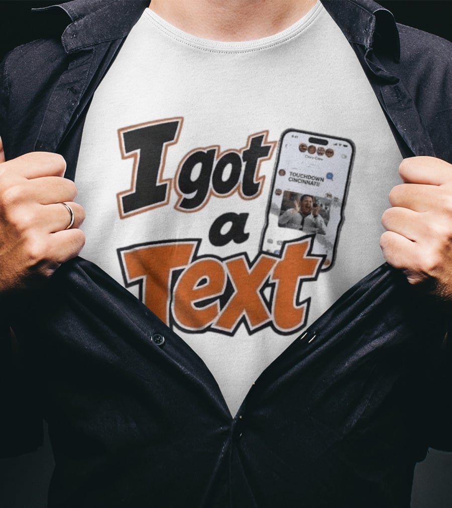 I Got A Text Touchdown Cincinnati Bengals T-Shirt