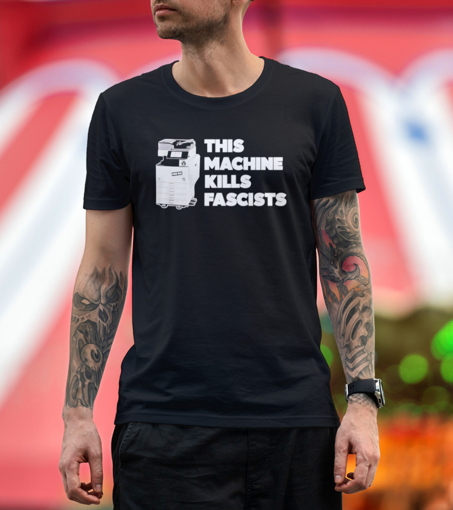 This Machine Kills Fascists Photocopier T-Shirt