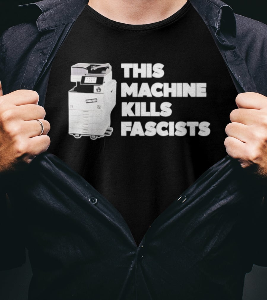 This Machine Kills Fascists Photocopier T-Shirt