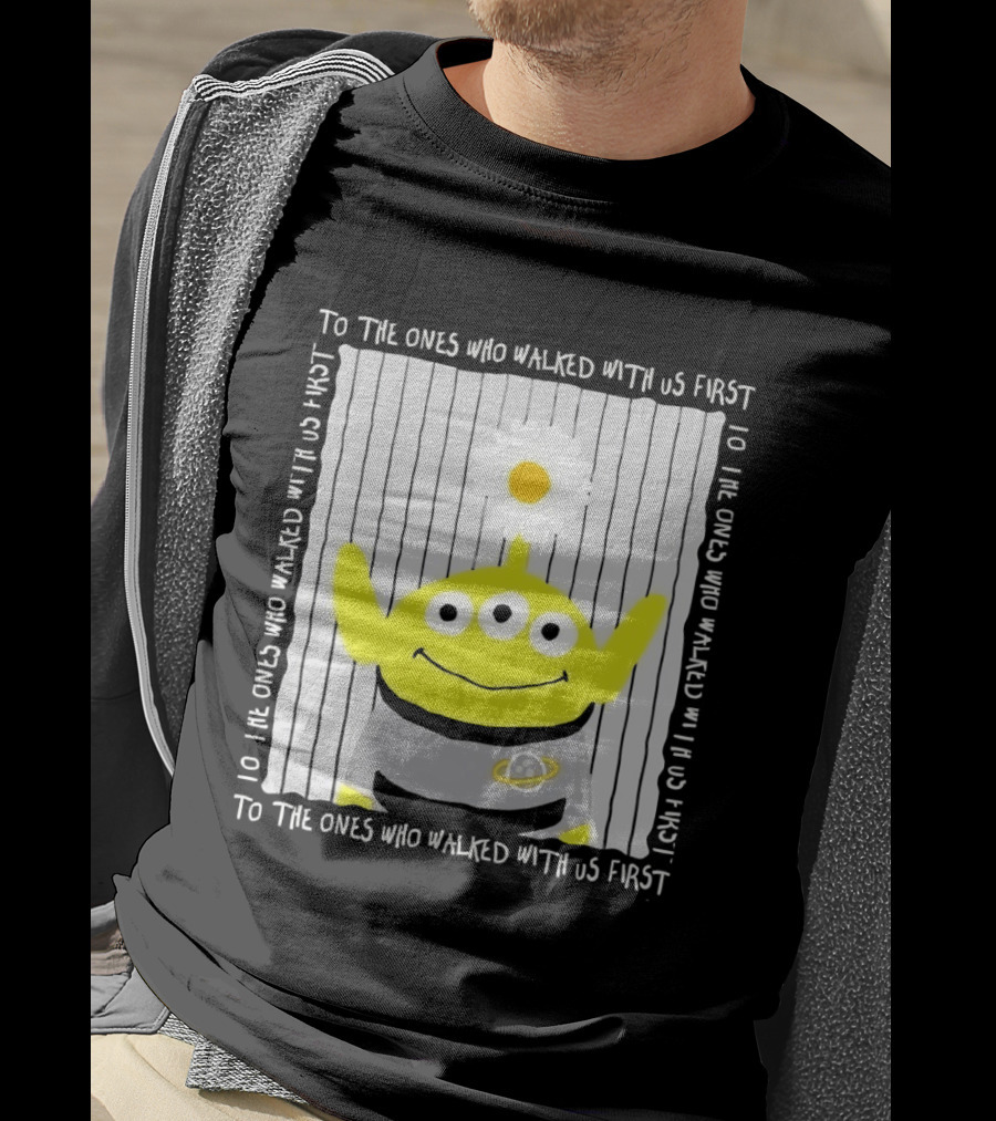 To The Ones Who Walked With Us First Toy Story Alien With Flower Planet T-Shirt