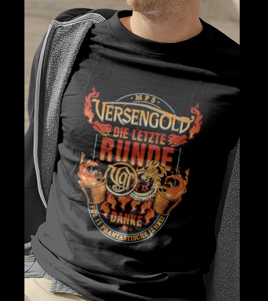 MPS Versengold Die Letzte Runde Danke Für 15 Phantastische Jahre T-Shirt